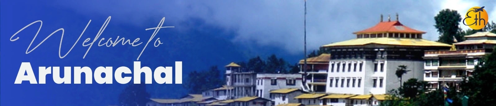 Arunachal Pradesh package tour from Itanagar with Touristhub Holidays - The Best Arunachal Pradesh travel agency